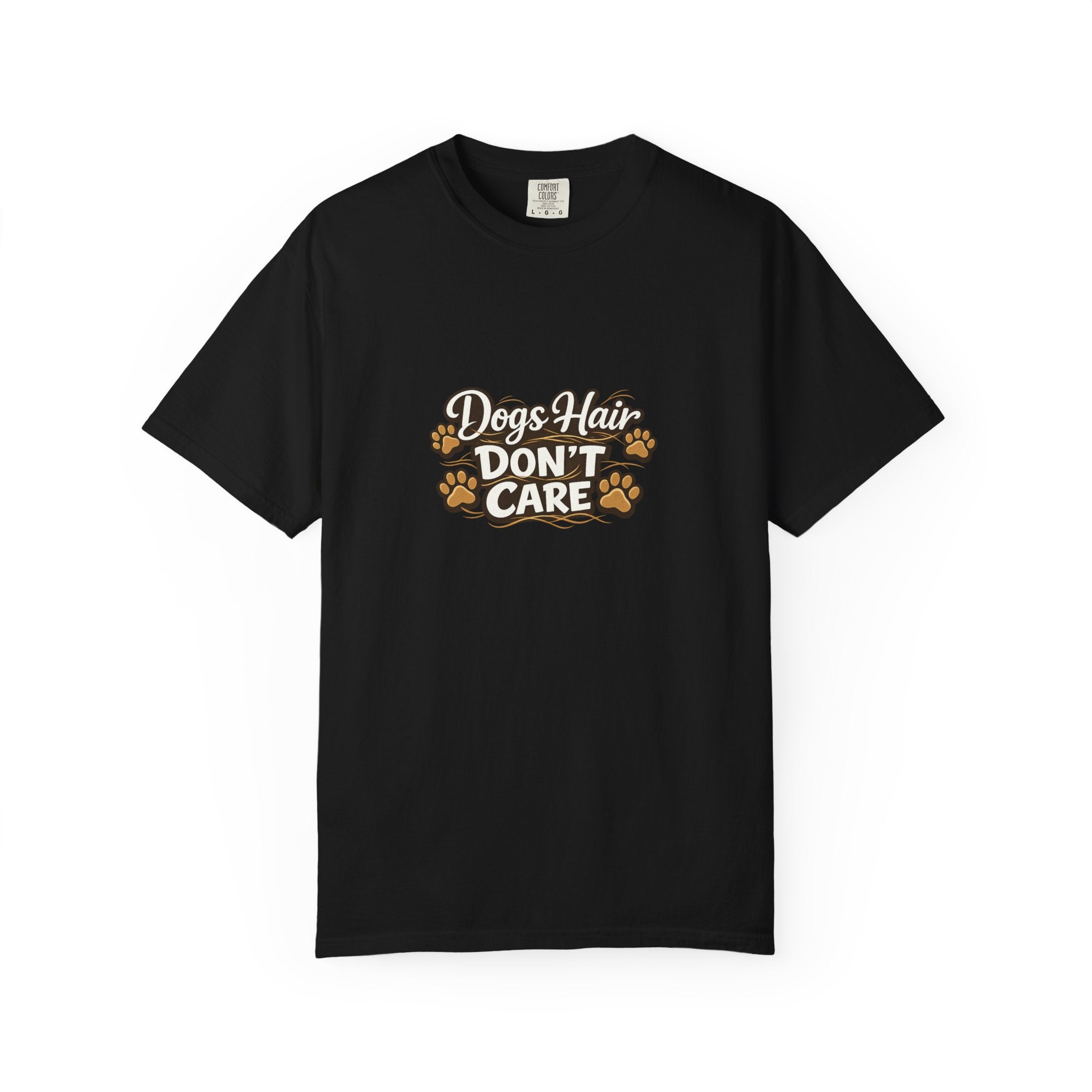 dogs hair don't care T-shirt | Funny Dog Lover Tee