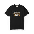 Dog Hair Don't Care- Funny Dog Lover Unisex Garment- Dyed T-shirt