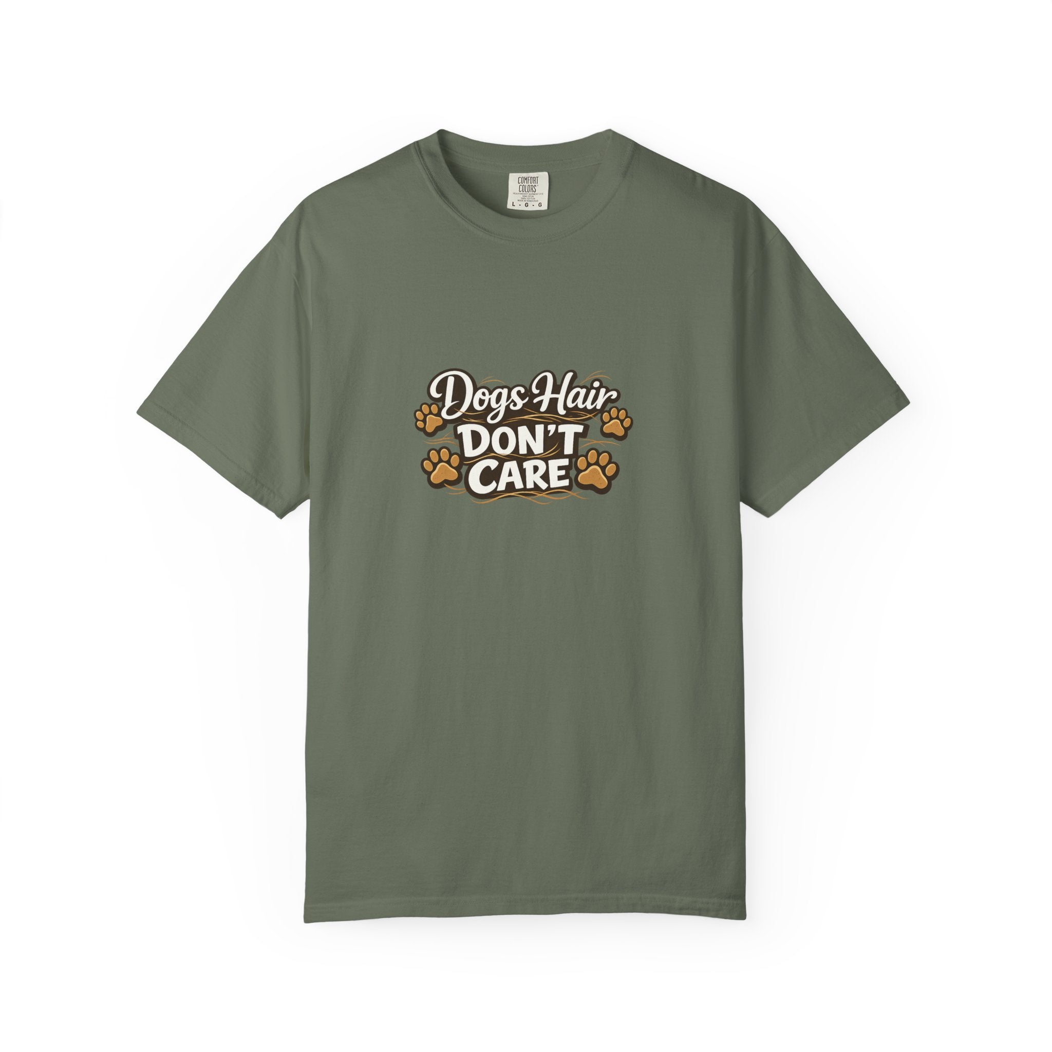 Dog Hair Don't Care- Funny Dog Lover Unisex Garment- Dyed T-shirt