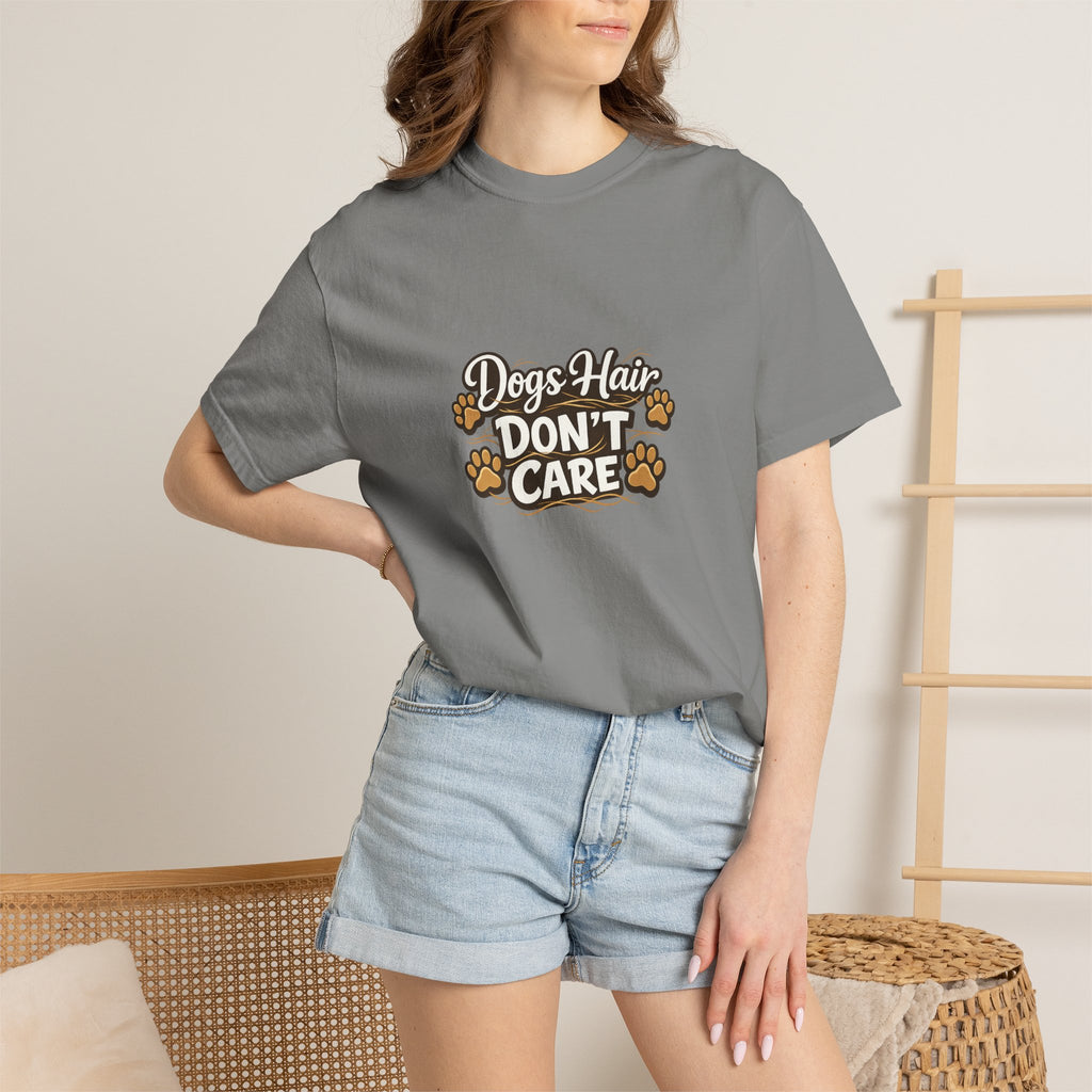dogs hair don't care T-shirt | Funny Dog Lover Tee