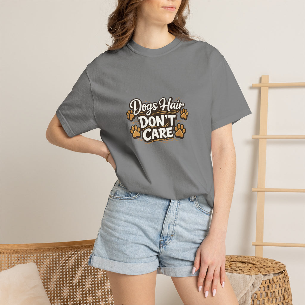 dogs hair don't care T-shirt | Funny Dog Lover Tee