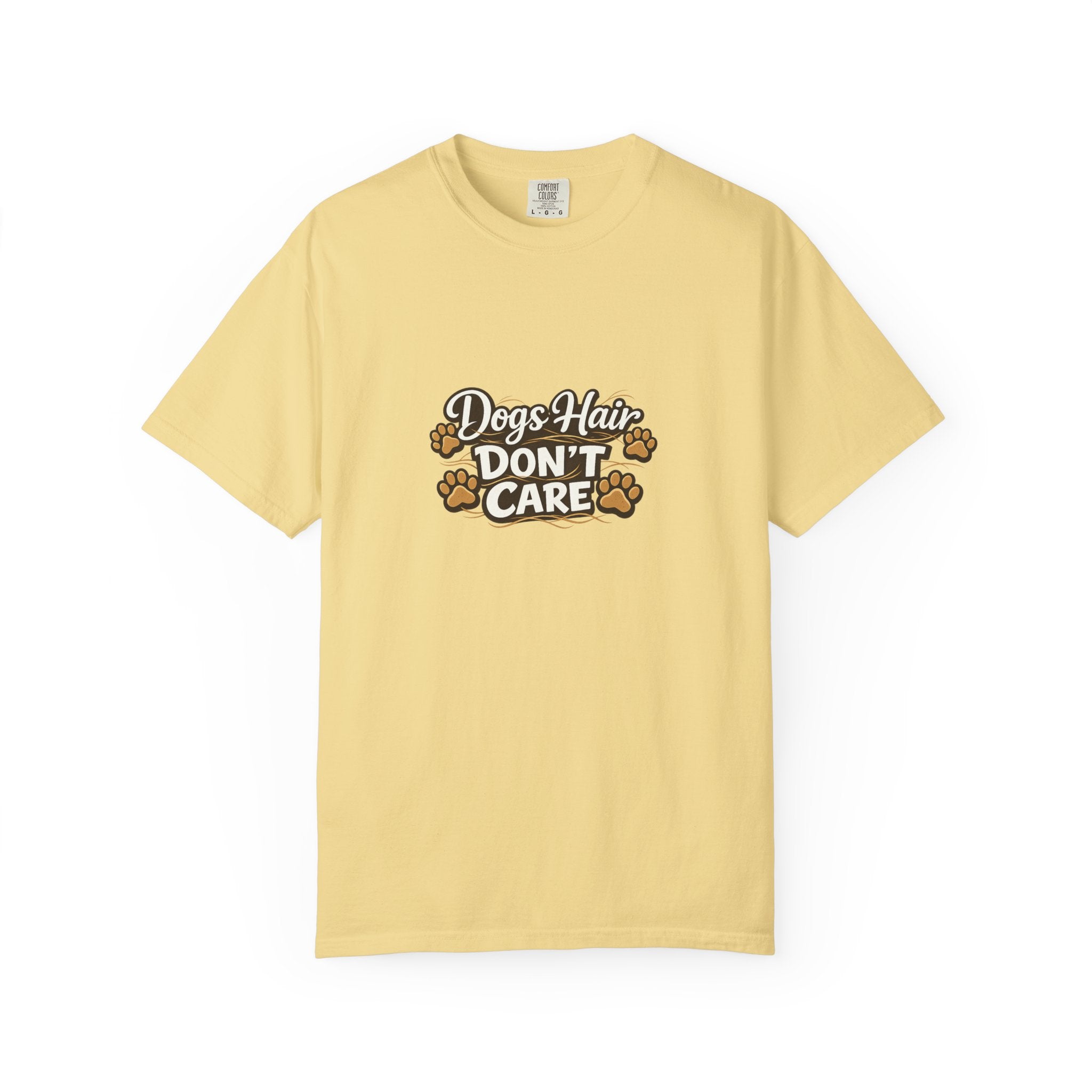 dogs hair don't care T-shirt | Funny Dog Lover Tee