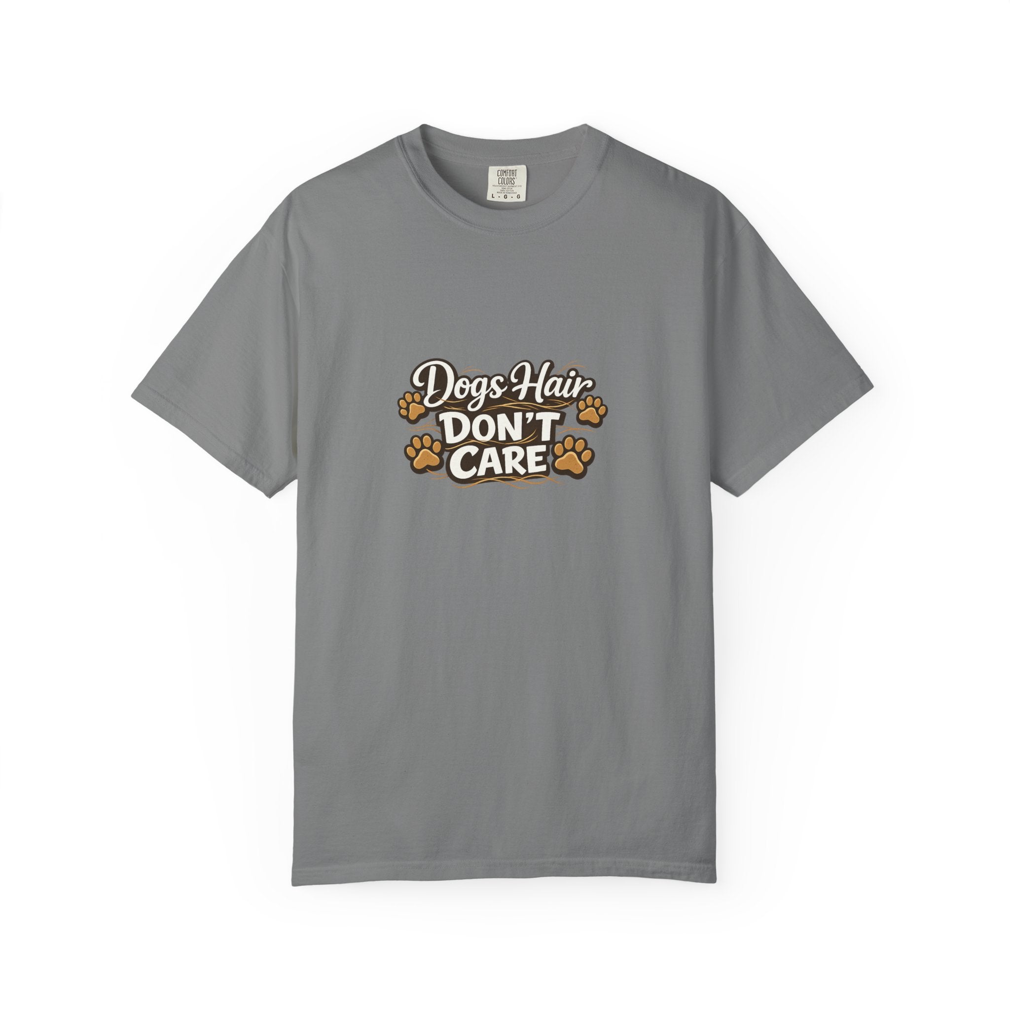 dogs hair don't care T-shirt | Funny Dog Lover Tee