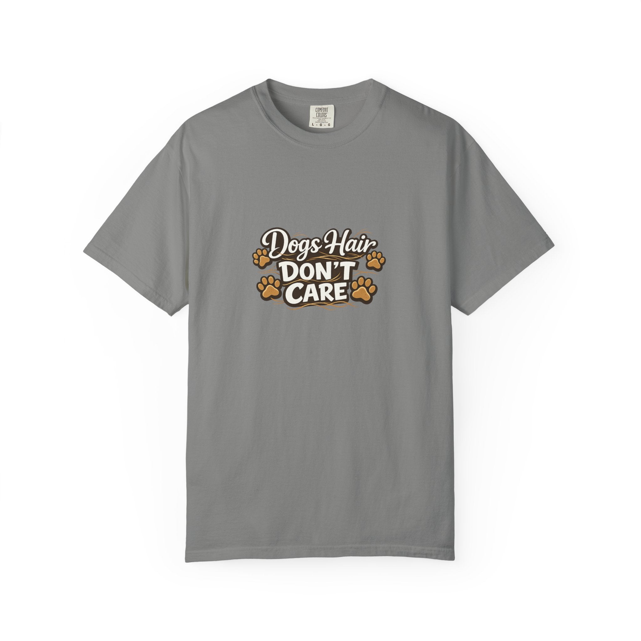 dogs hair don't care T-shirt | Funny Dog Lover Tee