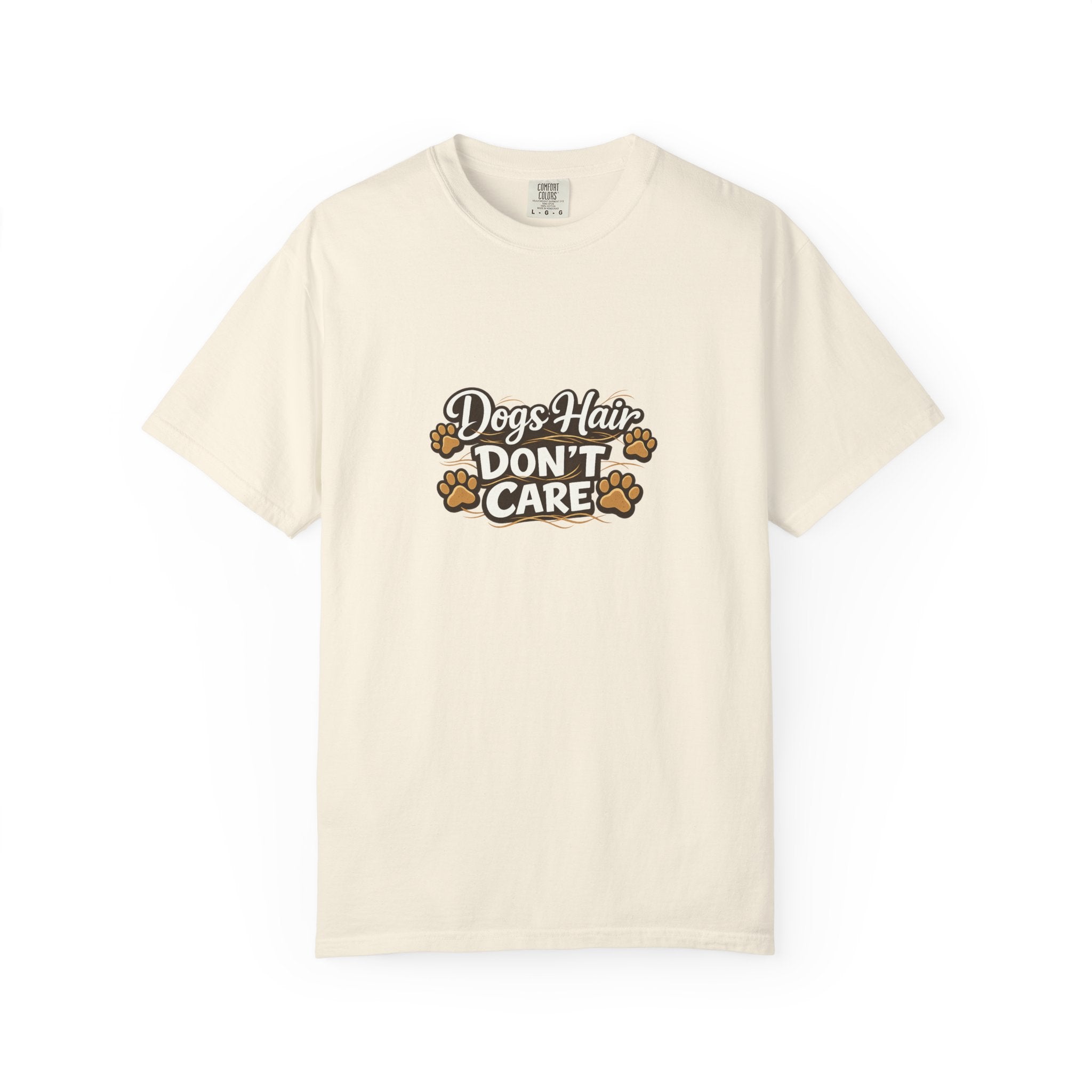 dogs hair don't care T-shirt | Funny Dog Lover Tee