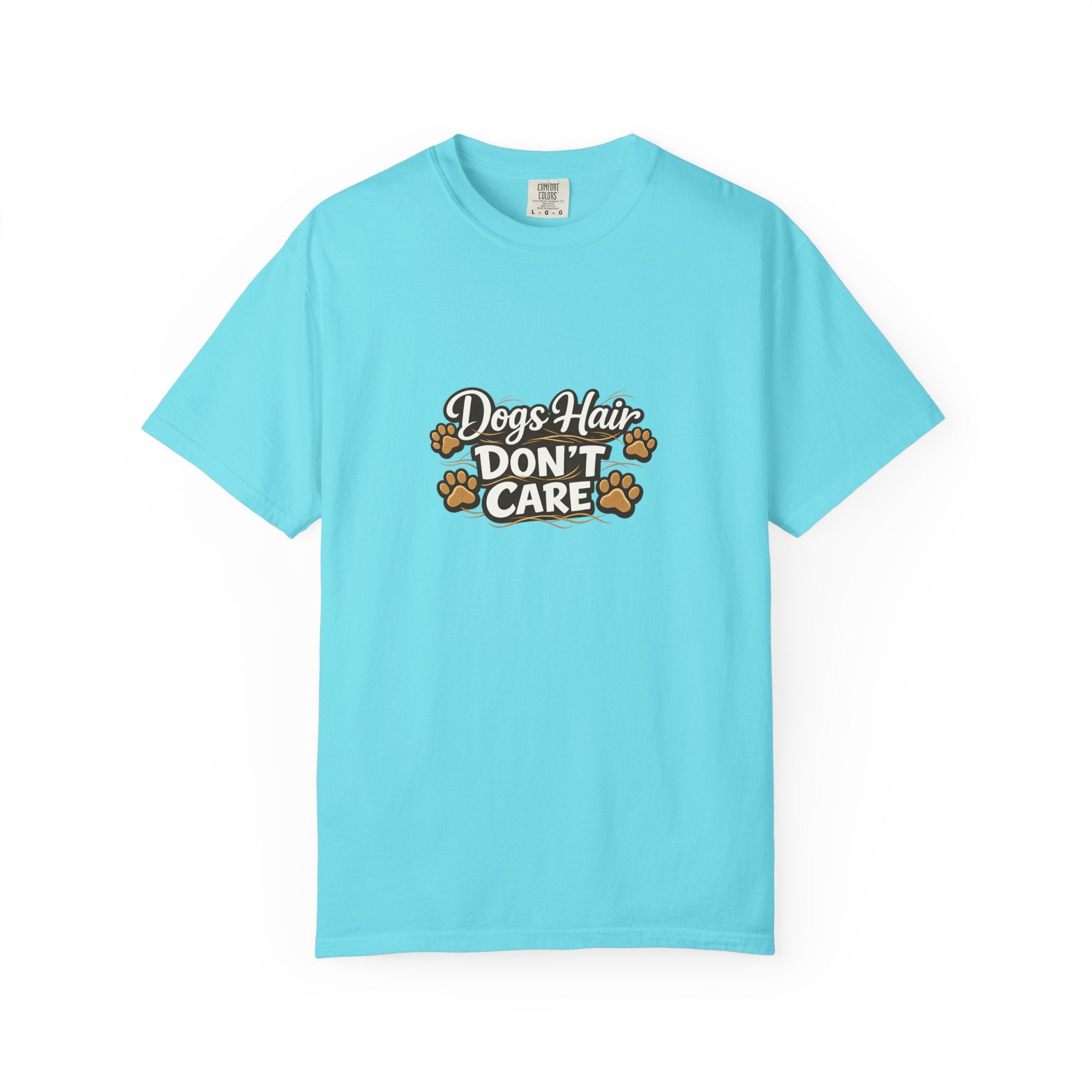 dogs hair don't care T-shirt | Funny Dog Lover Tee